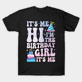 It's me hi I'm the birthday girl T-Shirt